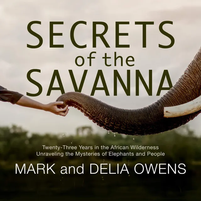 Secrets of the Savanna (With: Mark Owens) cover